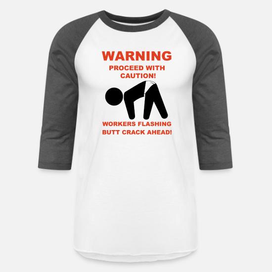 WORKERS FLASHING BUTT CRACK AHEAD SHIRT 